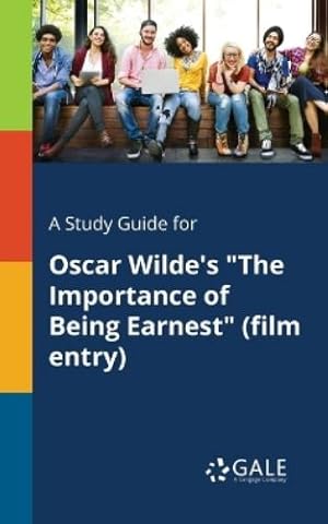 Image du vendeur pour A Study Guide for Oscar Wilde's "The Importance of Being Earnest" (film Entry) mis en vente par Rarewaves.com USA