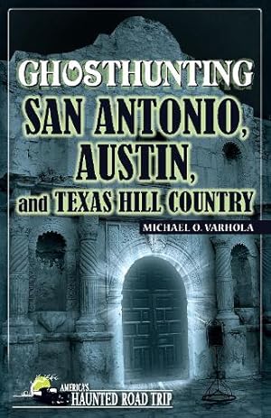 Imagen del vendedor de Ghosthunting San Antonio, Austin, and Texas Hill Country a la venta por Rarewaves.com USA