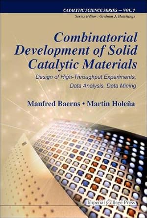 Image du vendeur pour Combinatorial Development Of Solid Catalytic Materials: Design Of High-throughput Experiments, Data Analysis, Data Mining mis en vente par Rarewaves.com USA