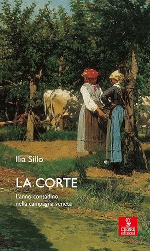 Seller image for La corte. L'anno contadino nella campagna veneta for sale by Rarewaves.com USA