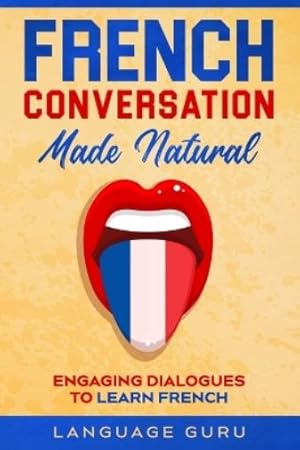 Imagen del vendedor de French Conversation Made Natural a la venta por Rarewaves USA United