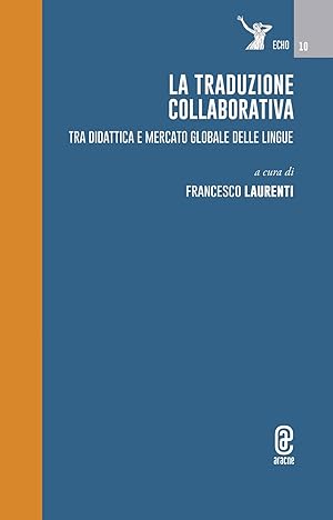 Immagine del venditore per La traduzione collaborativa. Tra didattica e mercato globale delle lingue venduto da Rarewaves USA United