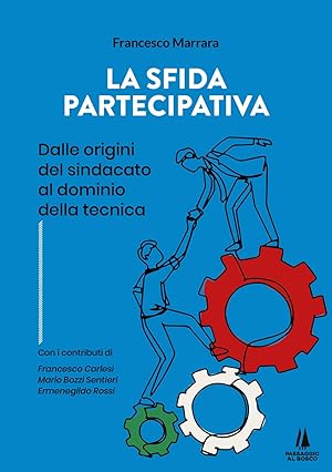 Imagen del vendedor de La sfida partecipativa. Dalle origini del sindacato al dominio della tecnica a la venta por Rarewaves USA United