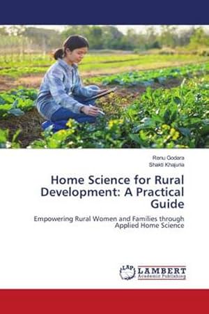 Image du vendeur pour Home Science for Rural Development: A Practical Guide : Empowering Rural Women and Families through Applied Home Science mis en vente par AHA-BUCH GmbH