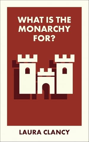 Seller image for What Is the Monarchy For? for sale by Rarewaves USA