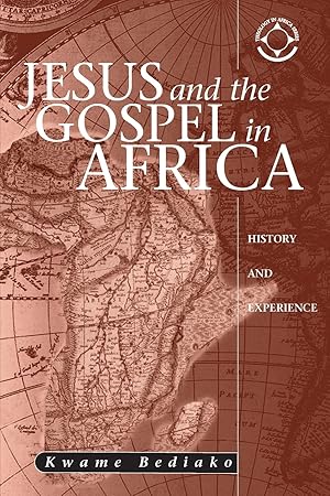 Imagen del vendedor de Jesus and the Gospel in Africa: History and Experience (Theology in Africa) a la venta por Rarewaves USA