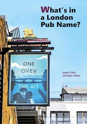Immagine del venditore per What's in a London Pub Name? venduto da Rarewaves USA