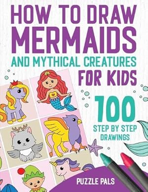 Seller image for How To Draw Mermaids And Mythical Creatures for sale by Rarewaves USA
