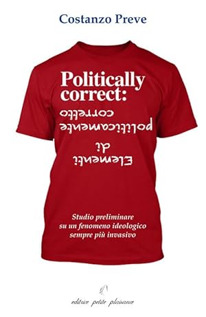 Imagen del vendedor de Elementi di politicamente corretto. Studio preliminare su un fenomeno ideologico sempre pi� invasivo a la venta por Rarewaves USA