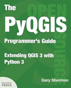 Immagine del venditore per The PyQGIS Programmer's Guide venduto da Rarewaves.com UK