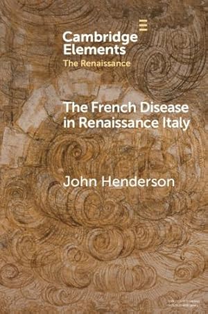 Bild des Verk�ufers f�r The French Disease in Renaissance Italy zum Verkauf von Rarewaves.com UK