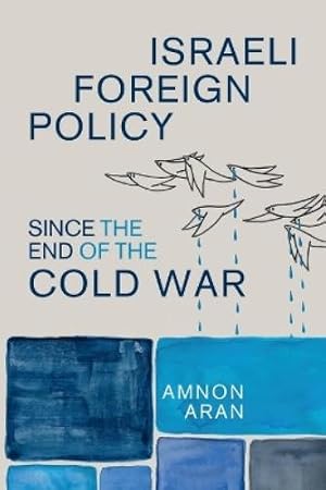 Imagen del vendedor de Israeli Foreign Policy since the End of the Cold War a la venta por Rarewaves.com USA