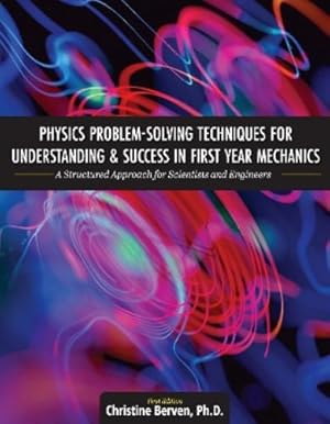 Immagine del venditore per Physics Problem-Solving Techniques for Understanding and Success in First Year Mechanics venduto da Rarewaves.com USA