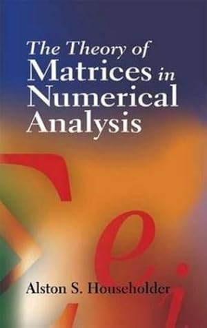Seller image for The Theory of Matrices in Numerical Analysis for sale by Rarewaves USA United