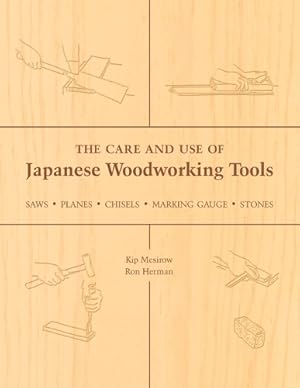 Bild des Verk�ufers f�r The Care and Use of Japanese Woodworking Tools zum Verkauf von Rarewaves USA United