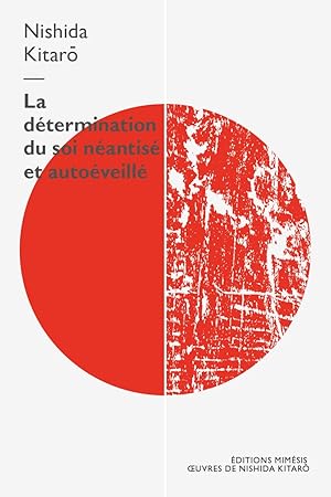 Immagine del venditore per La d�termination du soi n�antis� et auto�veill� (Ouvres de Nishida Kitaro) venduto da Rarewaves USA United
