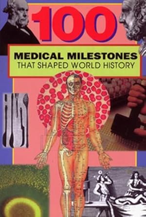 Seller image for 100 Medical Milestones That Shaped World History for sale by Rarewaves USA