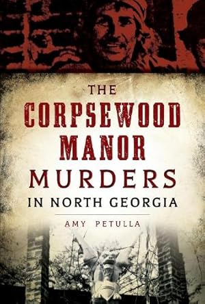 Seller image for The Corpsewood Manor Murders in North Georgia for sale by Rarewaves.com USA