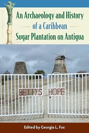 Bild des Verk�ufers f�r An Archaeology and History of a Caribbean Sugar Plantation on Antigua zum Verkauf von Rarewaves.com USA