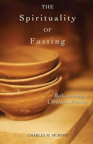 Imagen del vendedor de The Spirituality of Fasting a la venta por Rarewaves.com USA