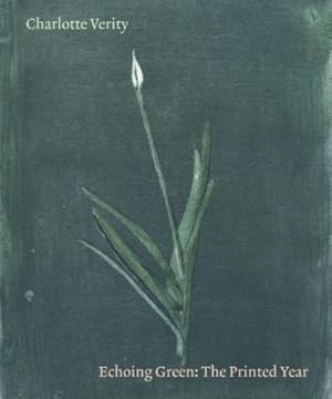 Seller image for Charlotte Verity: Echoing Green: The Printed Year for sale by Rarewaves.com USA