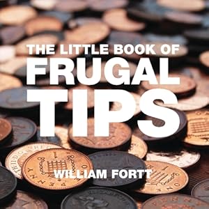 Bild des Verk�ufers f�r The Little Book of Frugal Tips zum Verkauf von Rarewaves.com USA