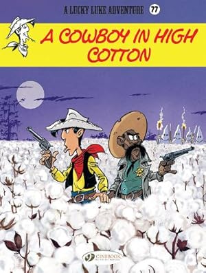 Seller image for Lucky Luke Vol. 77: A Cowboy in High Cotton for sale by Rarewaves.com USA