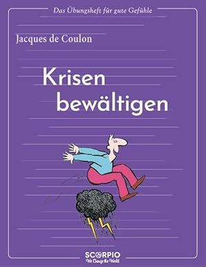 Imagen del vendedor de Das �bungsheft f�r gute Gef�hle - Krisen bew�ltigen a la venta por Rarewaves.com USA