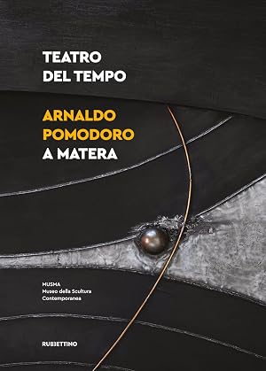 Imagen del vendedor de Teatro del tempo. Arnaldo Pomodoro a Matera. Ediz. illustrata a la venta por Rarewaves.com USA