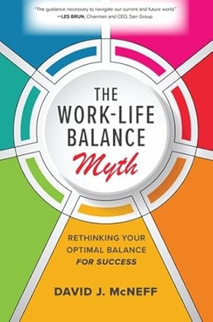 Immagine del venditore per The Work-Life Balance Myth: Rethinking Your Optimal Balance for Success venduto da Rarewaves.com UK