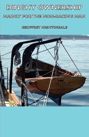 Immagine del venditore per Dinghy Ownership - Mainly For the Non-Racing Man venduto da Rarewaves.com UK