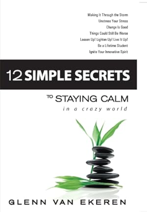 Immagine del venditore per 12 Simple Secrets to Staying Calm In a Crazy World venduto da Rarewaves USA United