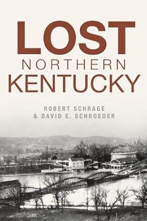 Bild des Verk�ufers f�r Lost Northern Kentucky zum Verkauf von Rarewaves USA United