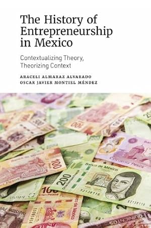 Imagen del vendedor de The History of Entrepreneurship in Mexico a la venta por Rarewaves USA United