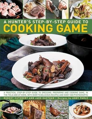 Immagine del venditore per Hunter's Step by Step Guide to Cooking Game venduto da Rarewaves USA