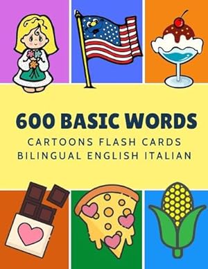 Seller image for 600 Basic Words Cartoons Flash Cards Bilingual English Italian for sale by Rarewaves USA
