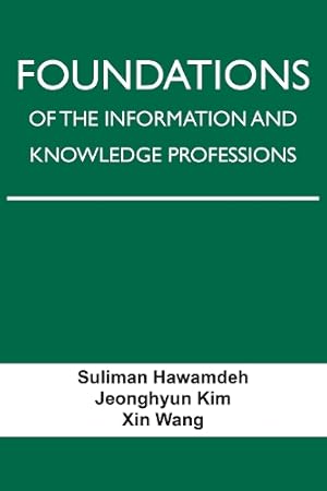 Bild des Verk�ufers f�r Foundations of the Information and Knowledge Professions zum Verkauf von Rarewaves USA