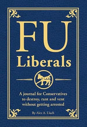 Image du vendeur pour FU Liberals mis en vente par Rarewaves USA