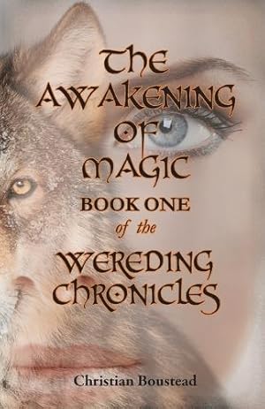 Imagen del vendedor de The Awakening of Magic, Book One of the Wereding Chronicles a la venta por Rarewaves.com USA