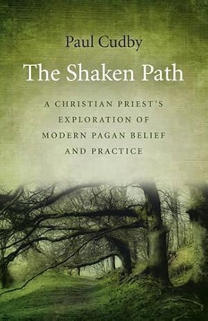 Imagen del vendedor de Shaken Path, The - A Christian Priest`s Exploration of Modern Pagan Belief and Practice a la venta por Rarewaves.com USA