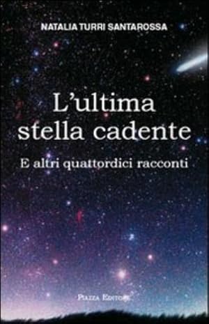 Seller image for L'ultima stella cadente. E altri quattordici racconti for sale by Rarewaves.com USA