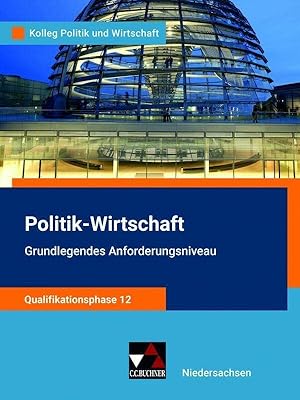 Immagine del venditore per Kolleg Politik und Wirtschaft - Niedersachsen - neu / Kolleg Politik u. Wirt. NI Qualiphase 12 GA - neu: Unterrichtswerk f�r Politik-Wirtschaft f�r . f�r Politik-Wirtschaft f�r die Oberstufe) venduto da Rarewaves.com USA
