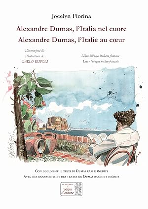 Imagen del vendedor de Alexandre Dumas. L'Italia nel cuore-Alexandre Dumas. L'Italie au coeur. Ediz. illustrata a la venta por Rarewaves.com USA