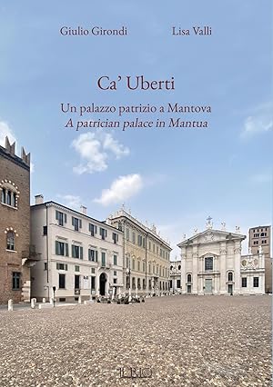 Immagine del venditore per Ca' Uberti. Un palazzo patrizio a Mantova-A patrician palace in Mantua. Ediz. bilingue venduto da Rarewaves.com USA