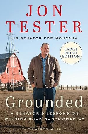 Imagen del vendedor de Grounded: A Senator's Lessons on Winning Back Rural America [Large Print] a la venta por Rarewaves USA