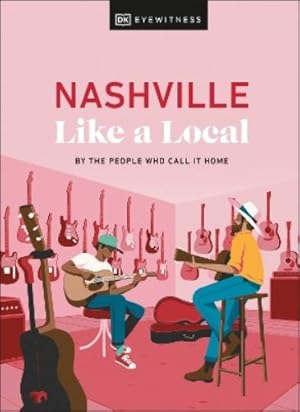 Seller image for Nashville Like a Local for sale by Rarewaves USA