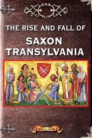 Immagine del venditore per The Rise and Fall of Saxon Transylvania venduto da Rarewaves USA