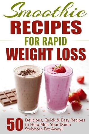 Imagen del vendedor de Smoothie Recipes for Rapid Weight Loss a la venta por Rarewaves USA