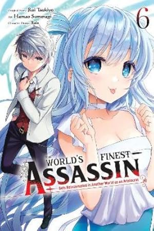 Imagen del vendedor de The World's Finest Assassin Gets Reincarnated in Another World as an Aristocrat, Vol. 6 (manga) a la venta por Rarewaves USA