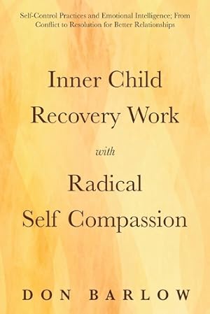 Immagine del venditore per Inner Child Recovery Work with Radical Self Compassion venduto da Rarewaves USA